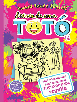 cover image of Diário de uma Totó 16--Histórias de uma Irmã Mais Nova Pouco ou Nada Reguila